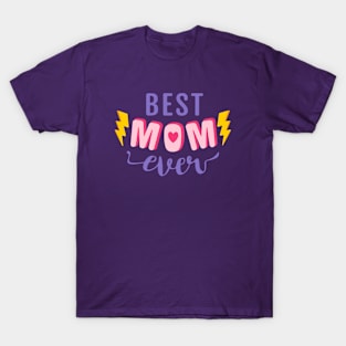 Best mom ever T-Shirt